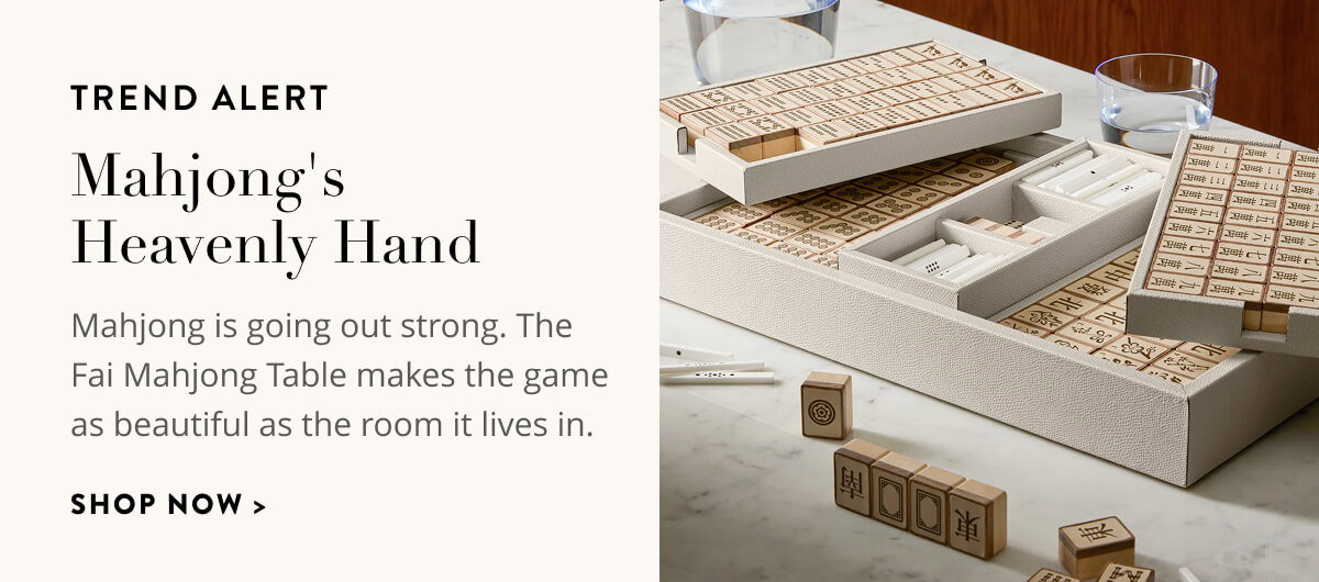 Trend Alert: Mahjong's Heavenly Hand. Mahjong is going out strong. The Far Mahjong Table makes the game as beautiful as the room it live in. Shop now.