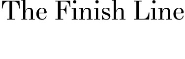 The Finish Line