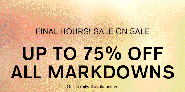 UP TO 75% OFF ALL MARKDOWNS