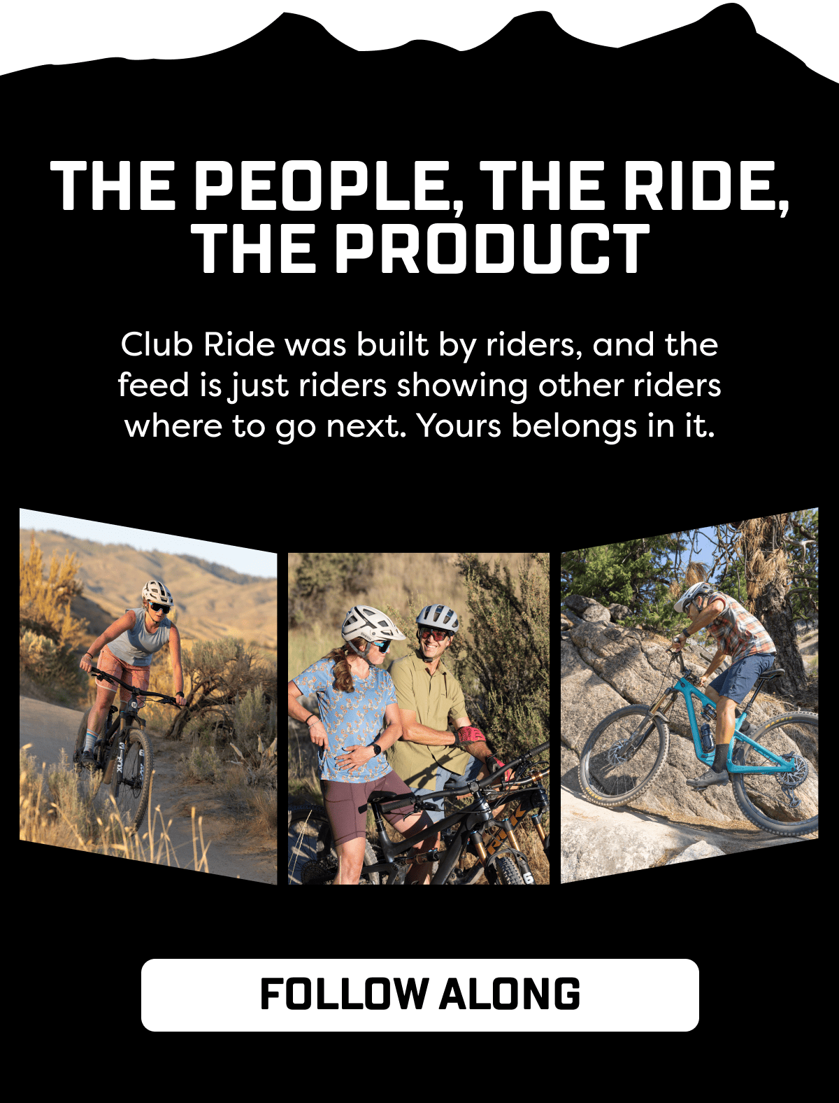 Club Ride was built by riders, and the feed is just riders showing other riders where to go next. Yours belongs in it.
