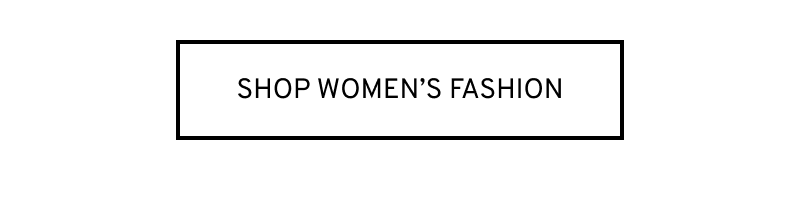 Click to Shop Women's Fashion