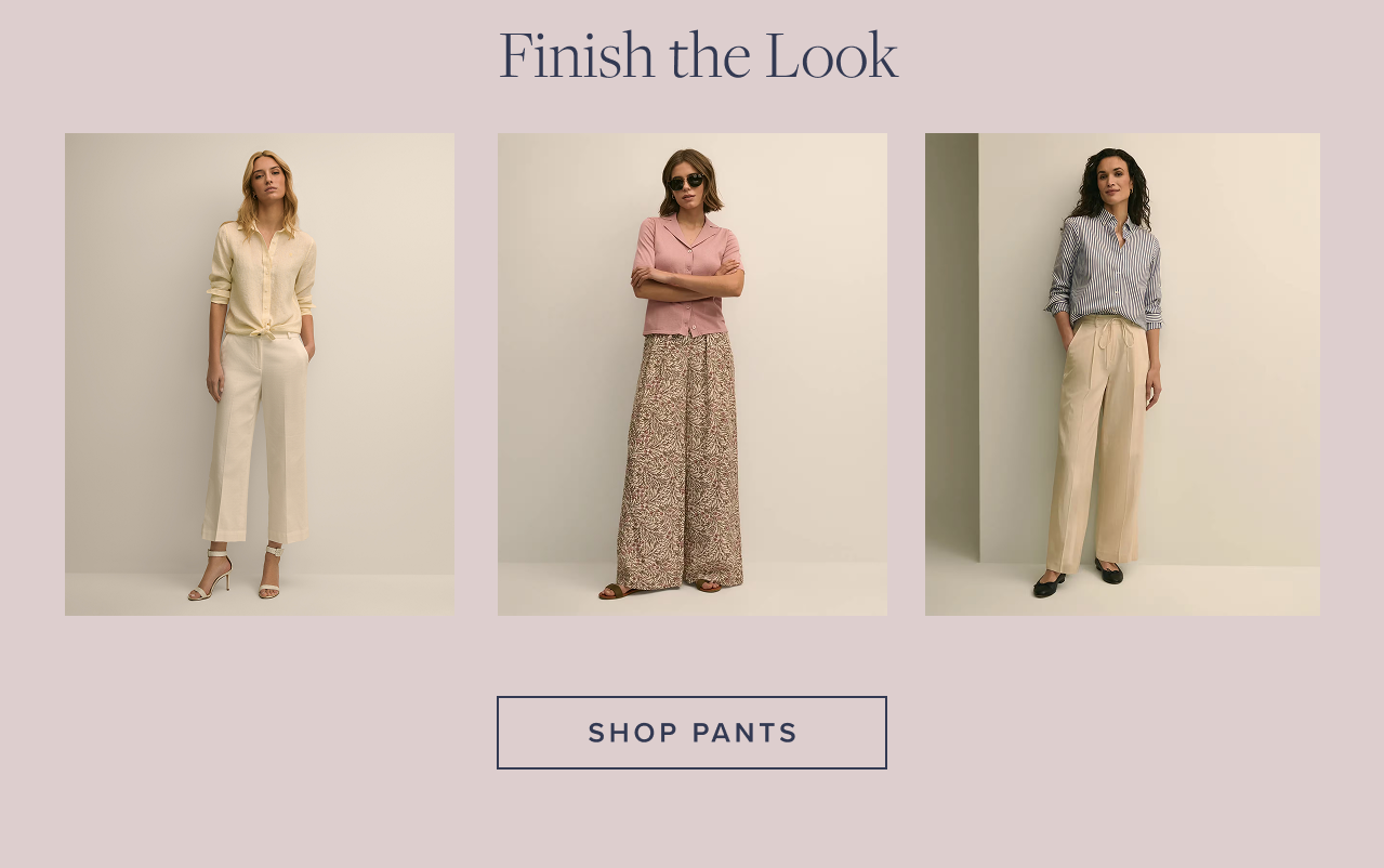 Finish the Look Shop Pants