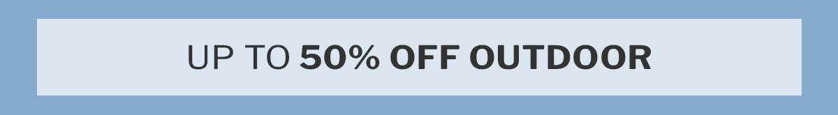 up to 50% off outdoor