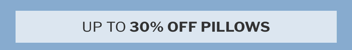 up to 30% off pillows