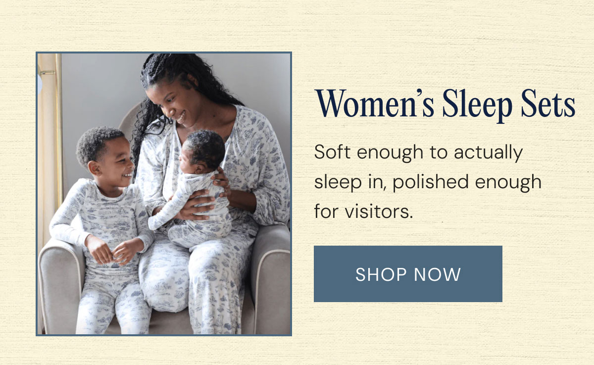 Women’s Sleep Sets Soft enough to actually sleep in, polished enough for visitors. Shop Now