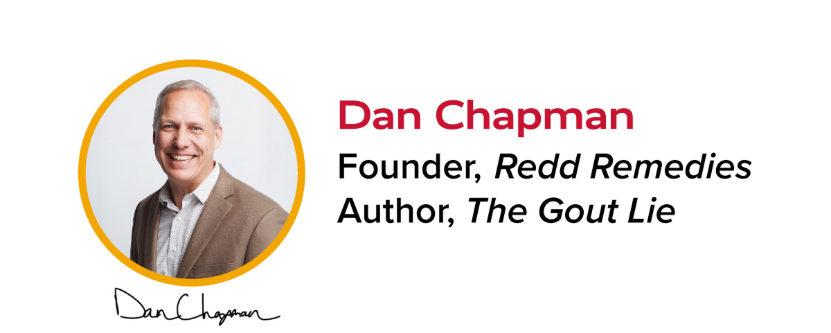 Dan Chapman | Founder, Redd Remedies | Author, The Gout Lie