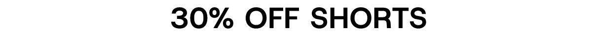 30% off shorts