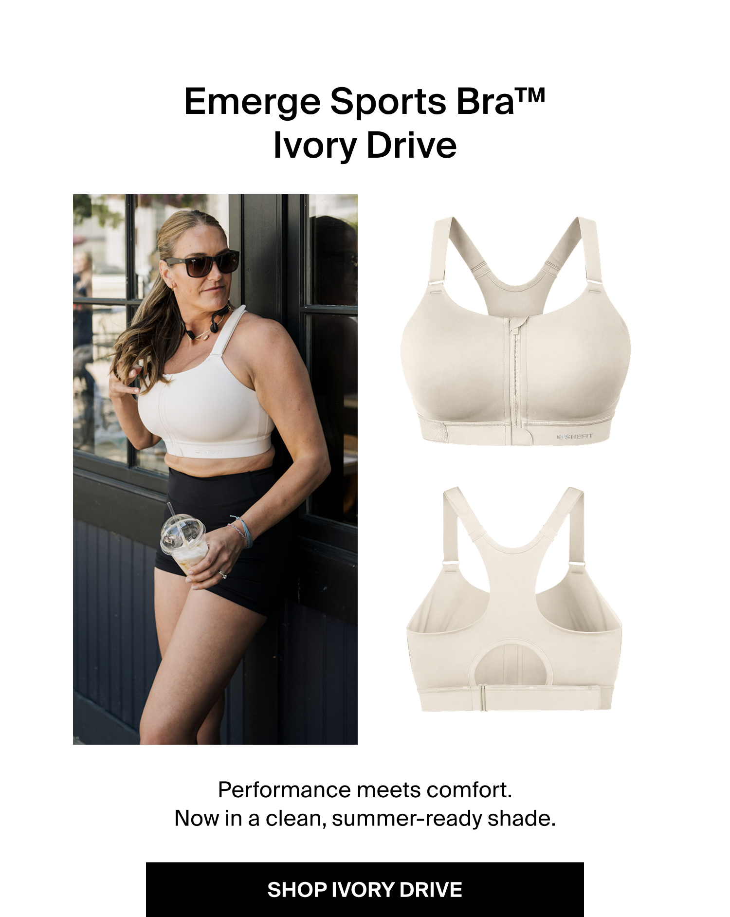 Emerge Sports Bra™ Ivory Drive Performance meets comfort. Now in a clean, summer-ready shade. SHOP IVORY DRIVE