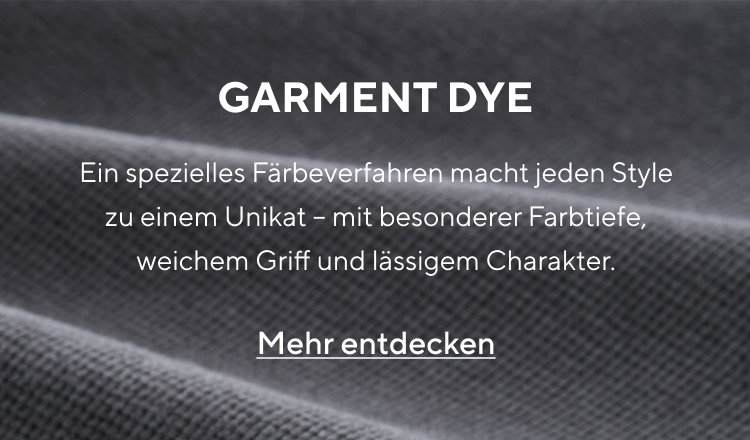   Ein spezielles Färbeverfahren macht jeden Style zu einem Unikat – mit besonderer Farbtiefe, weichem Griff und lässigem Charakter. 
