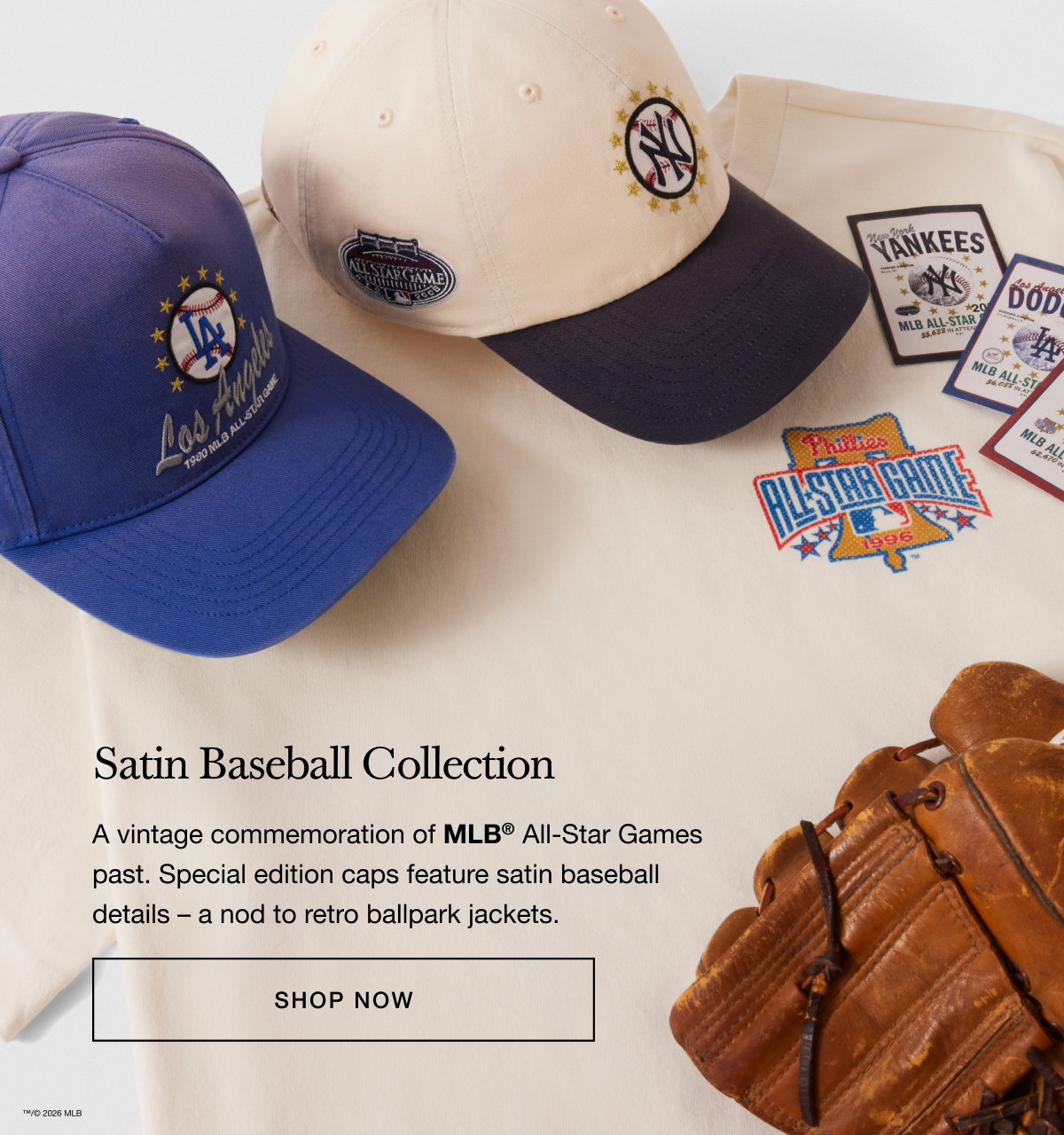 Satin Baseball Collection - A vintage commemoration of MLB® All-Star Games past. Special edition caps feature satin baseball details – a nod to retro ballpark jackets. - SHOP NOW