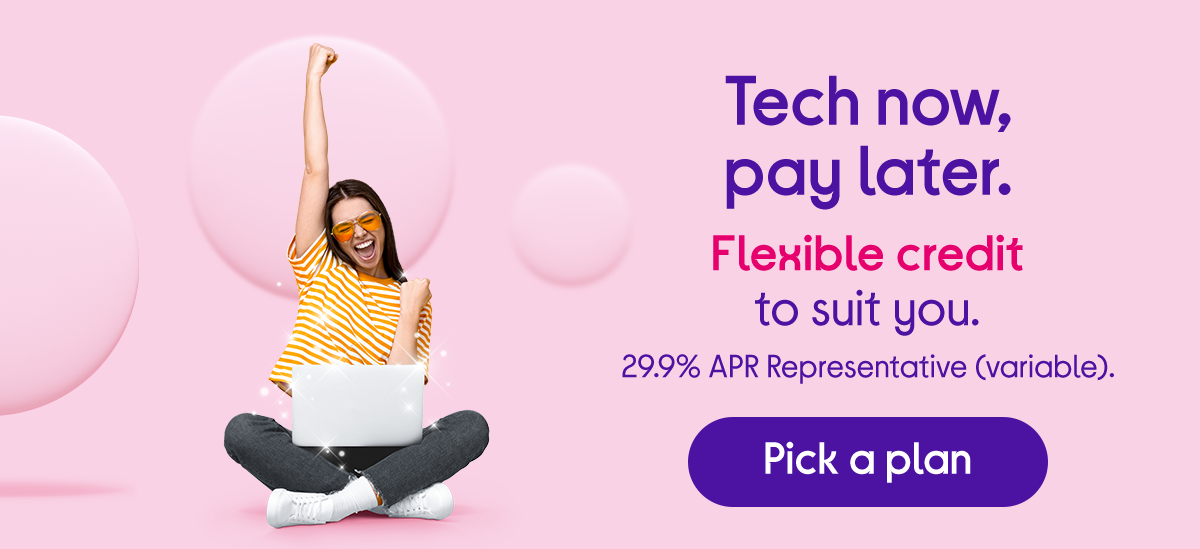 Tech now, pay later. Flexible credit to suit you.