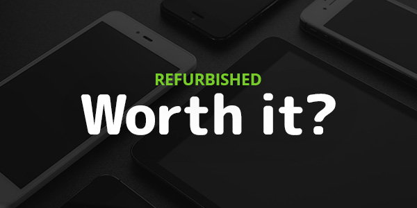 Refurbished. Worth it?