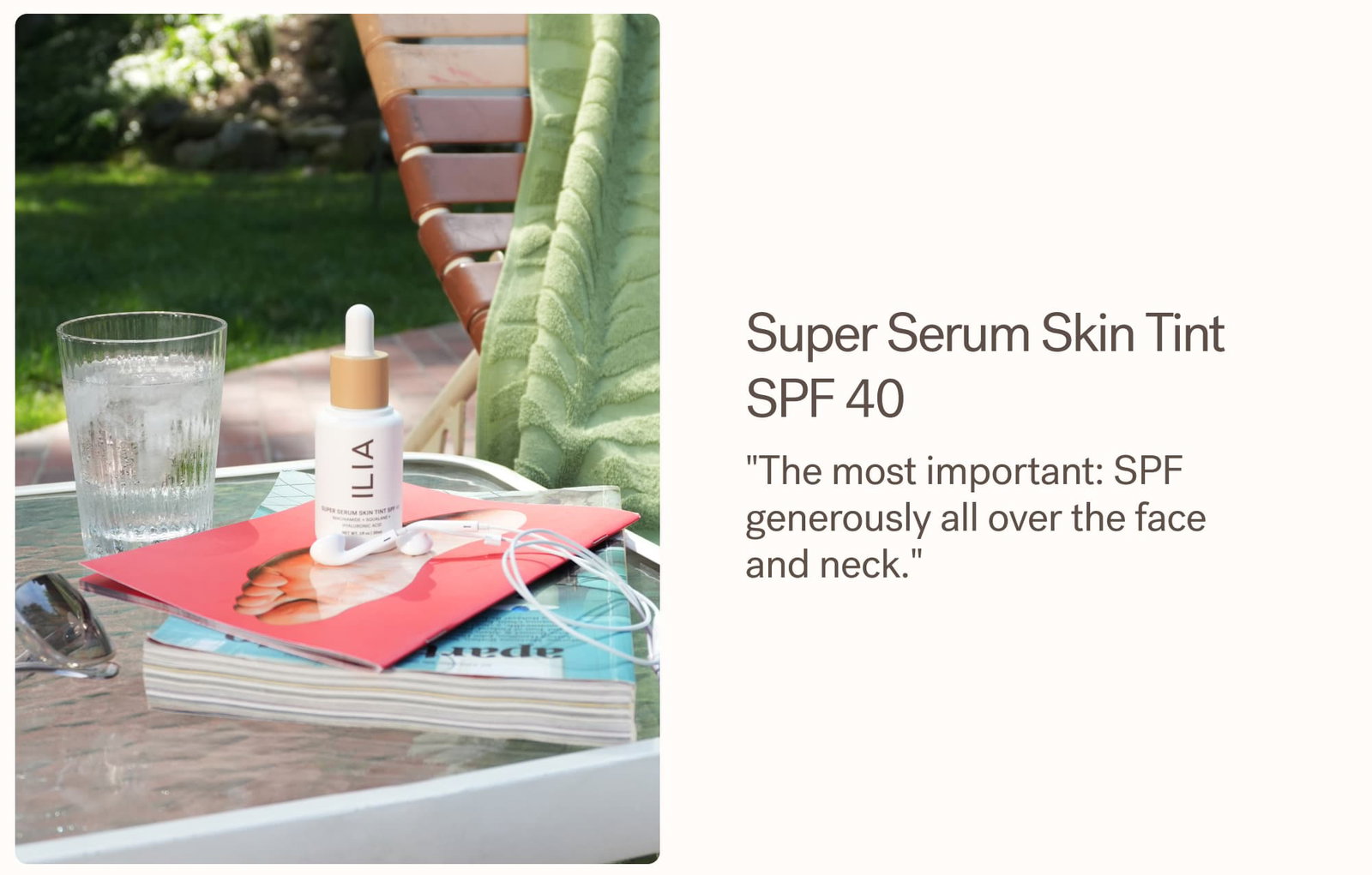 Super Serum Skin Tint SPF 40 "The most important: SPF generously all over the face  and neck."