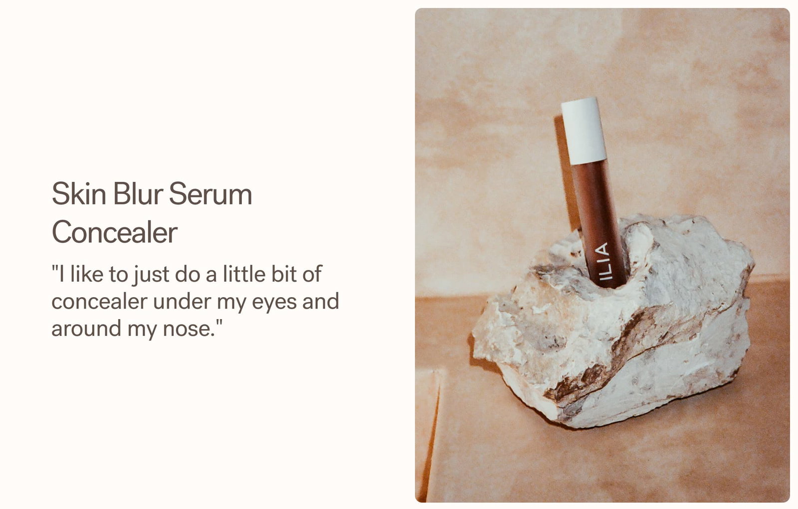 Skin Blur Serum Concealer "I like to just do a little bit of concealer under my eyes and around my nose."
