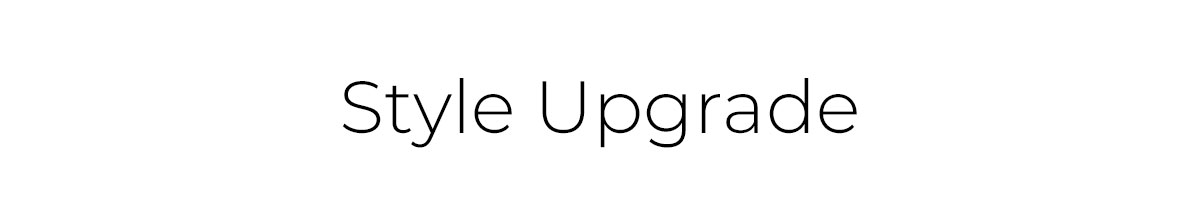 Style Upgrade