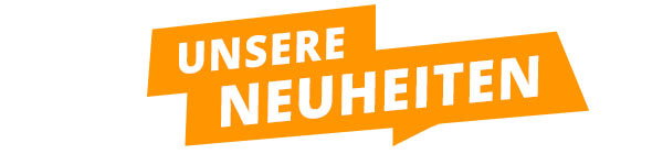 Unsere Neuheit