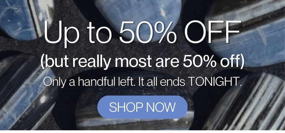 Up to 50% OFF (but really most are 50% off) Only a handful left. It all ends TONIGHT.