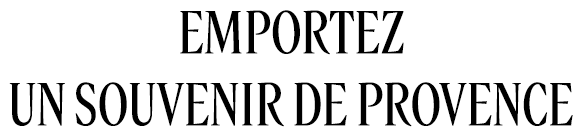 Emportez un souvenir de Provence