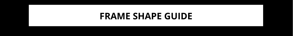 frame shape guide