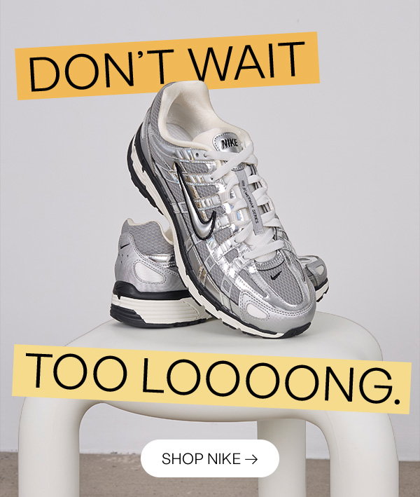Don’t wait too long. Shop Nike. 