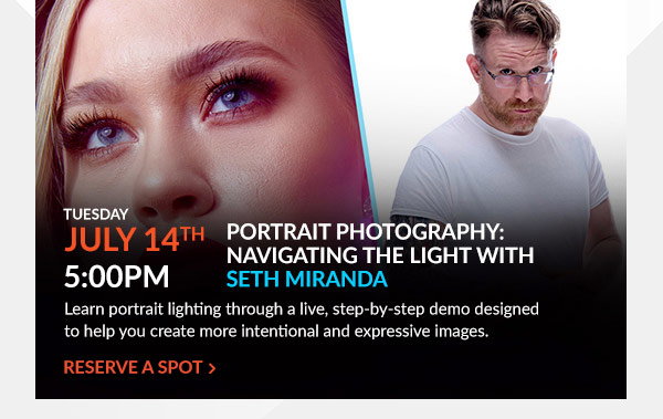 Tuesday, July 14 at 5 PM | Portrait Photography: Navigating the Light with Seth Miranda