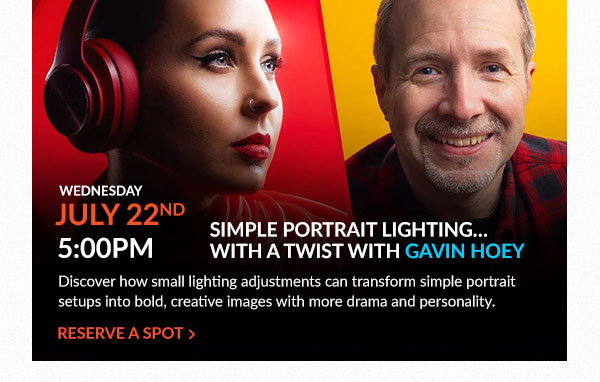 Wednesday, July 22 at 5 PM | Simple Portrait Lighting… with a Twist with Gavin Hoey
