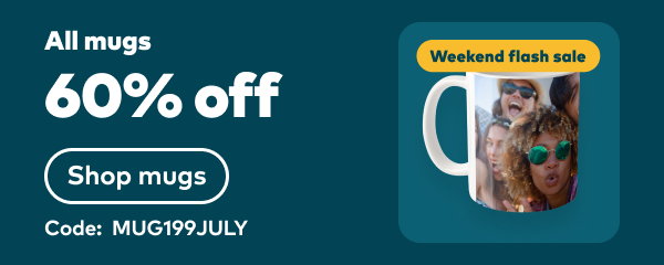 Weekend flash sale: 60% off all mugs. Code: MUG60JULY. Shop now.