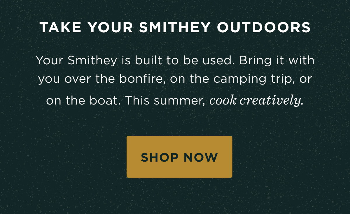 Take Your Smithey Outdoors