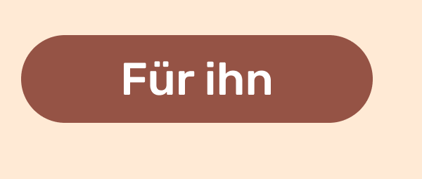 Button: Für ihn.