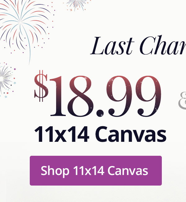 Last chance! 11x14 canvas for $18.99! Shop 11x14 Canvas