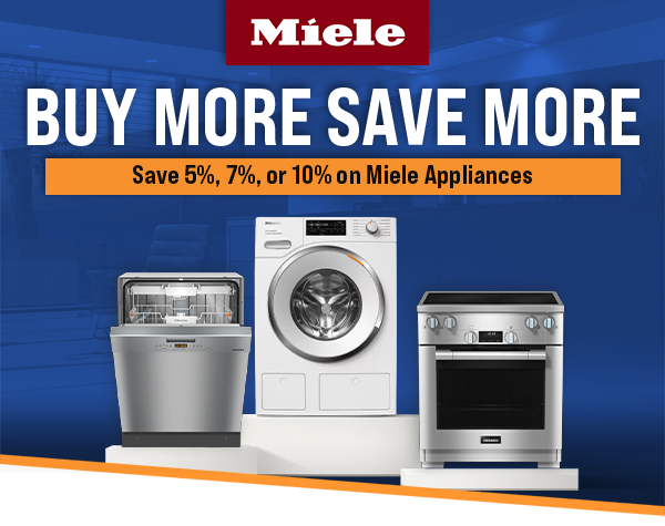 Miele Appliances Save 5%, 7% or 10% when you buy 3 or more Miele Appliances