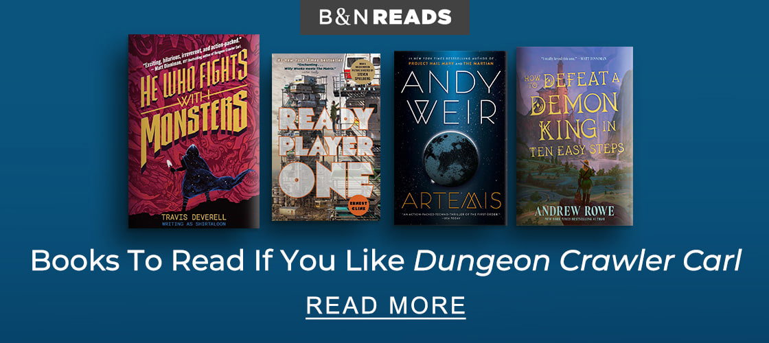 B&N READS Books To Read If You Like 'Dungeon Crawler Carl' | READ MORE
