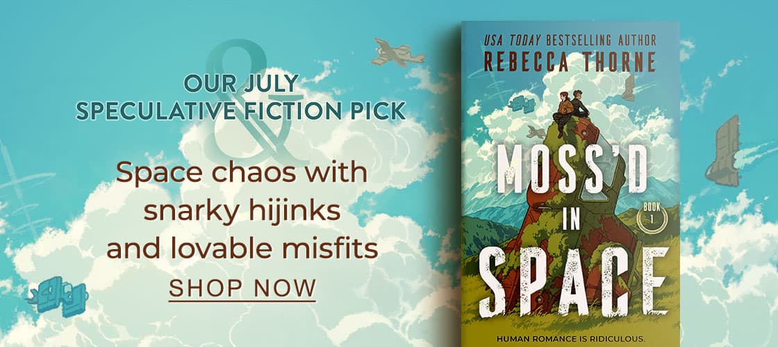 OUR JULY SPECULATIVE FICTION PICK Space chaos with snarky hijinks and lovable misfits | SHOP NOW