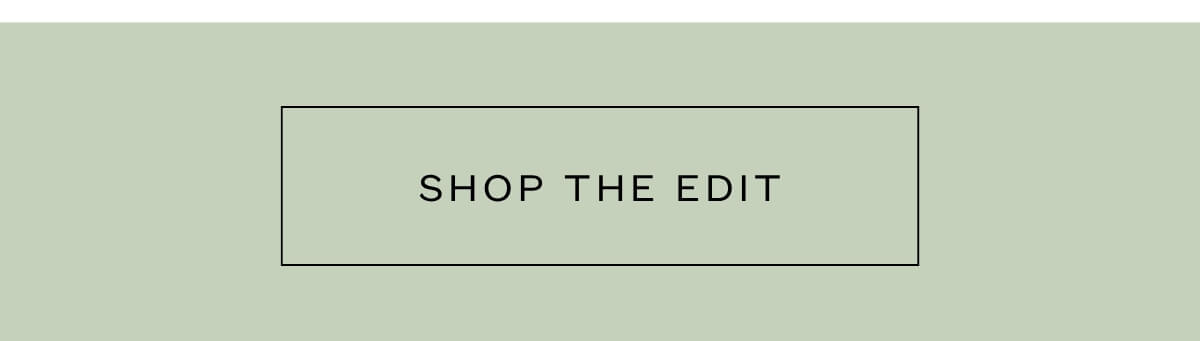 Shop The Edit