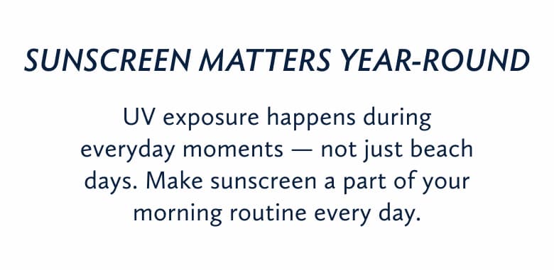 Sunscreen Matters Year Round