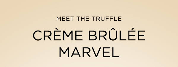 MEET THE TRUFFLE