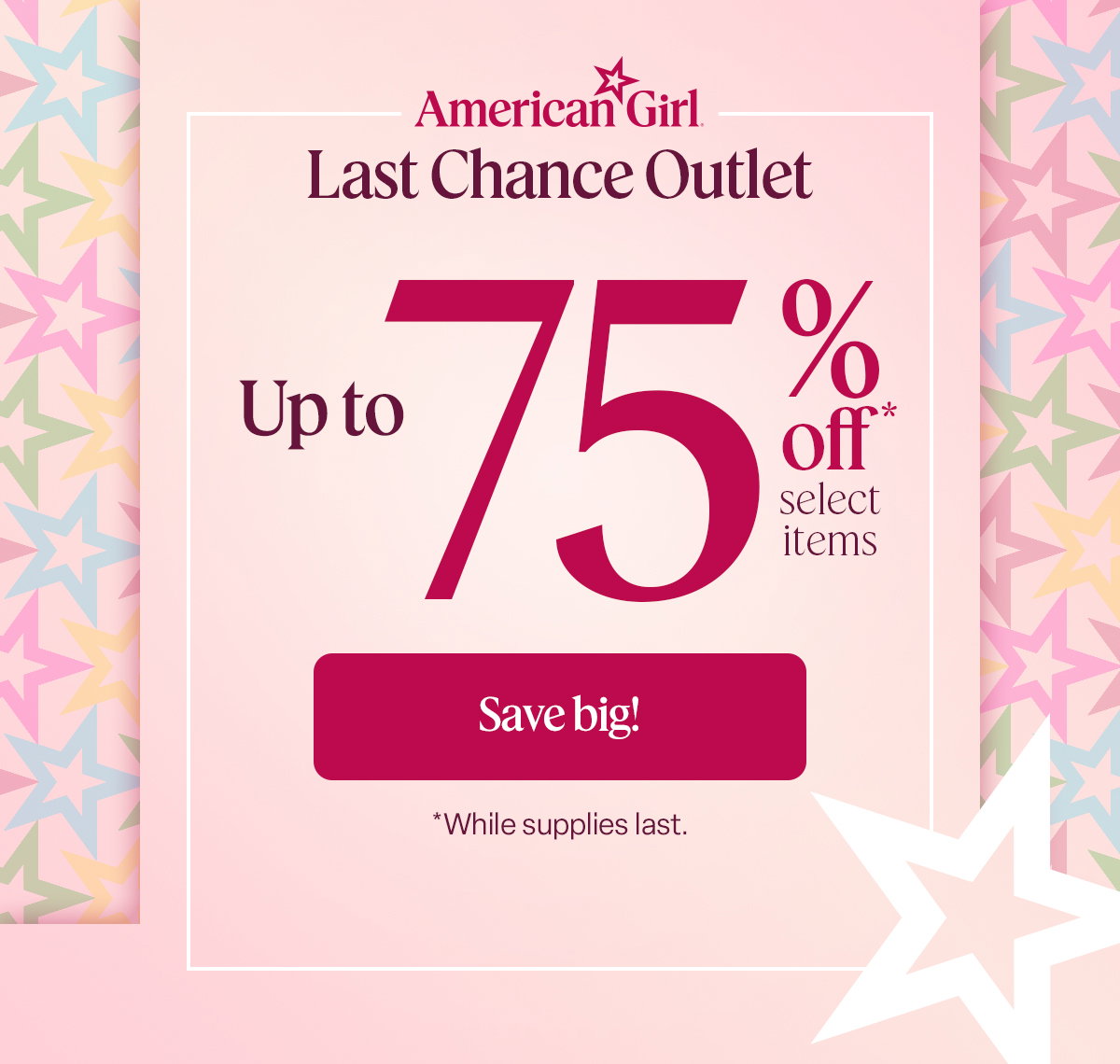 American Girl™. Last Chance Outlet. NEW markdowns added! Save big!