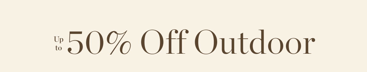 Up to 50% Off Outdoor