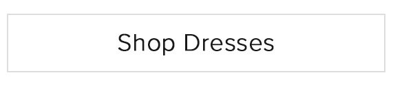 Shop Dresses