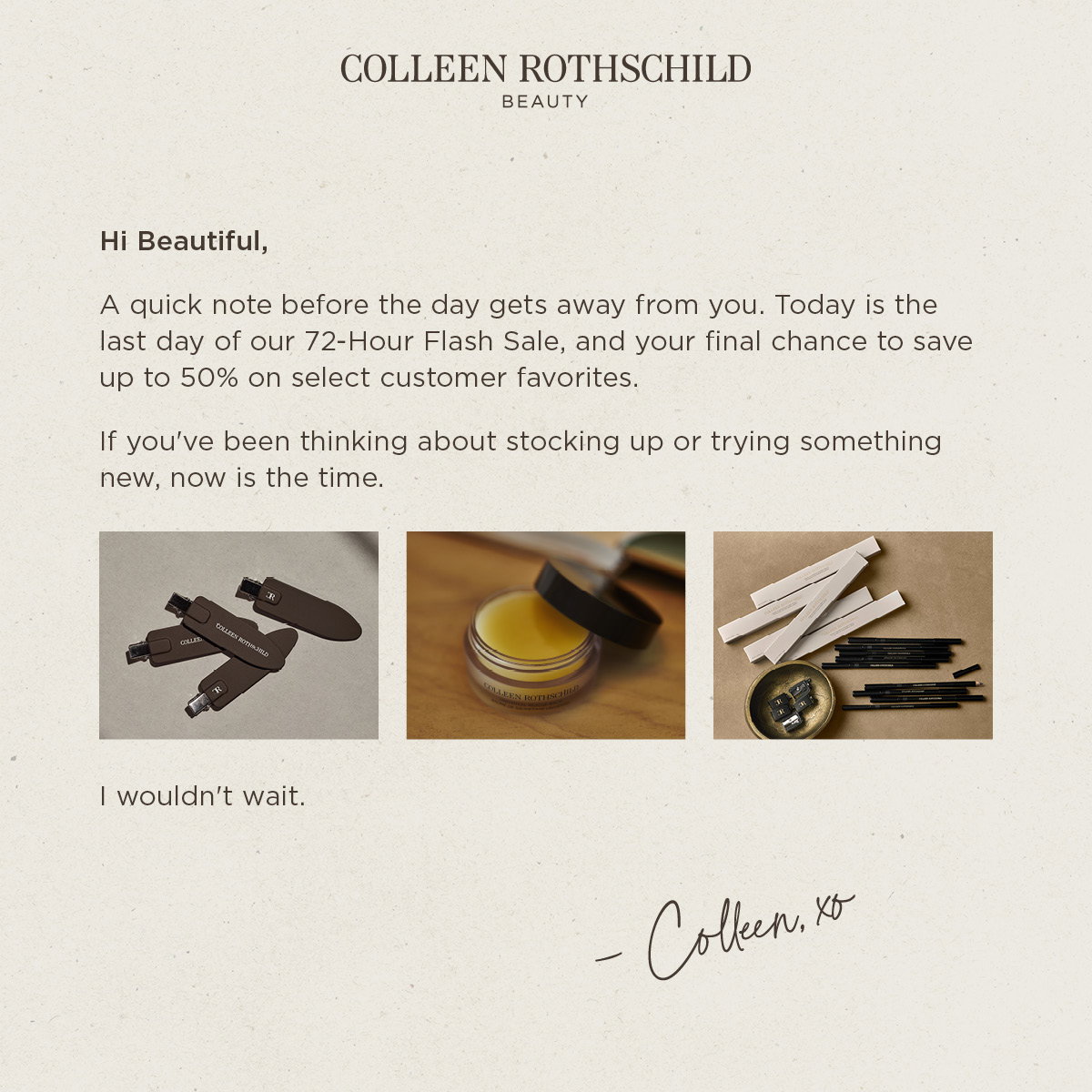 Today is your final opportunity to shop the Colleen Rothschild Beauty 72-Hour Flash Sale before it ends. Save up to 50% on a curated selection of bestselling skincare, haircare, beauty accessories, and customer favorites—but only through the end of today. Whether you've been waiting to replenish your skincare routine, try an award-winning favorite, or pick up beauty essentials you've had your eye on, this is your last chance to enjoy limited-time savings.