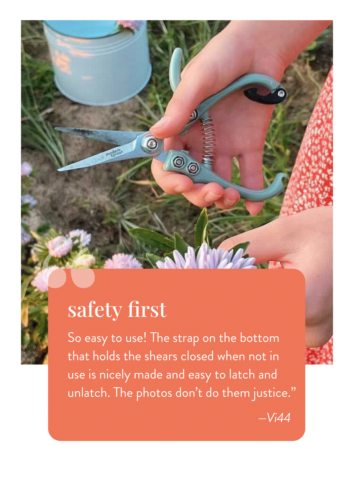 Safety First: "So easy to use! The strap on the bottom that holds the shears closed when not in use is nicely made and easy to latch and unlatch. The photos don’t do them justice.” ——Vi44