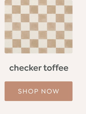 checker toffee - [SHOP NOW]