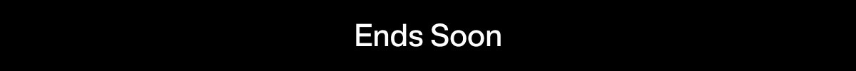 Ends Soon
