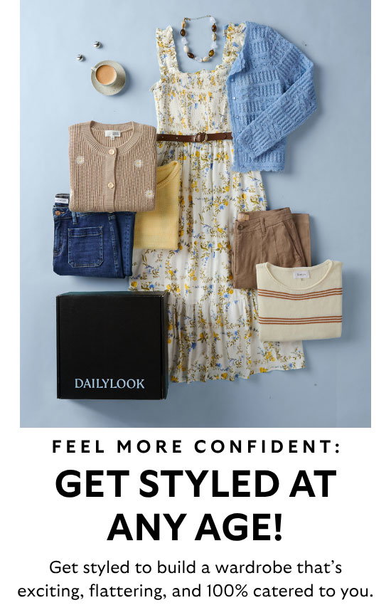 Feel More Confident: Get Styled At Any Age! Get styled to build a wardrobe that's exciting, flattering, and 100% catered to you.