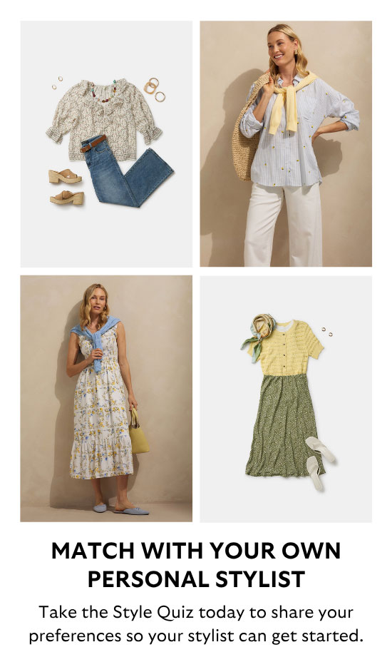 Match With Your Own Personal Stylist: Take the Style Quiz today to share your preferences so your stylist can get started,