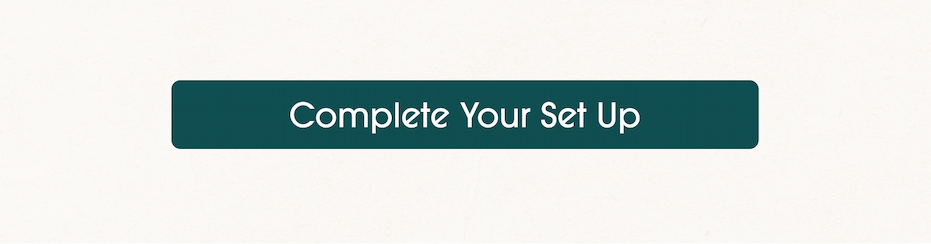 Complete your Set Up