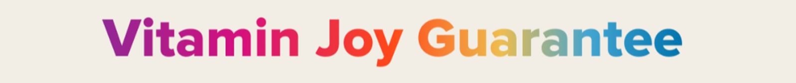 Vitamin Joy Guarantee