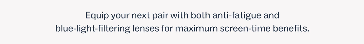 anti-fatigue and blue-light-filtering