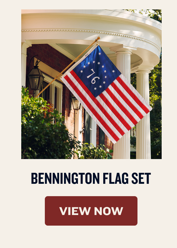 Bennington Flag Set | VIEW NOW