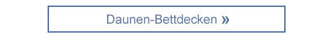 Daunen-Bettdecken! 